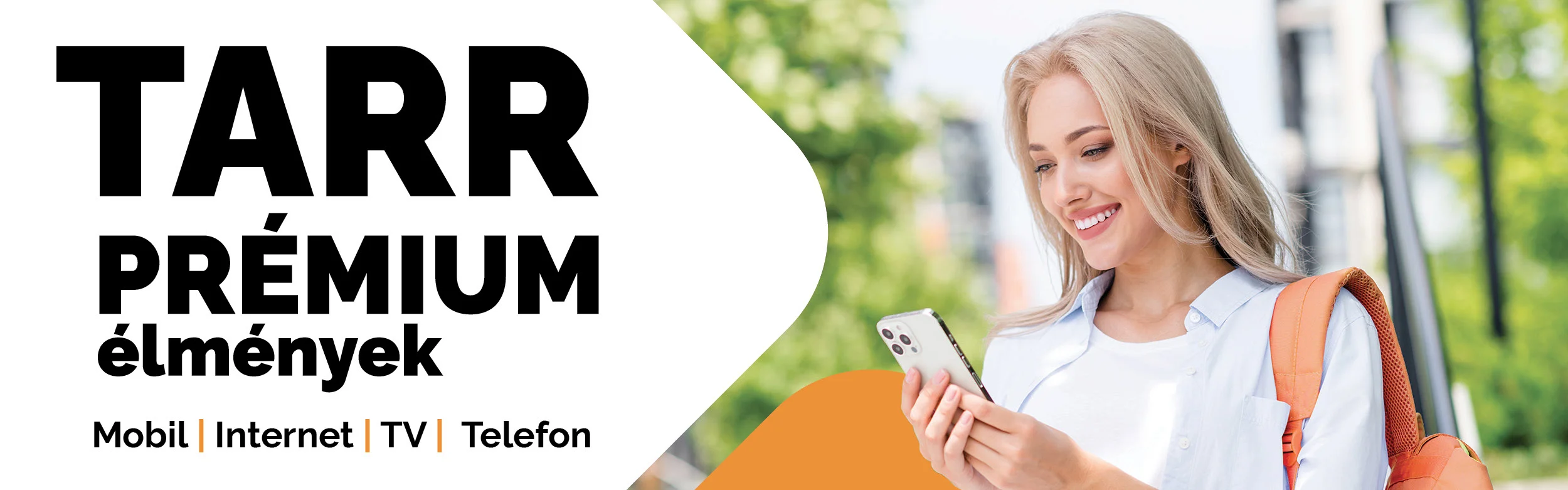 TARR Prémium élmények - mobil, internet, TV, telefon akció reklámképe: nő mobiltelefonnal.